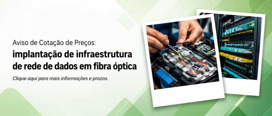 Aviso de Cotação de Preços para implantação de infraestrutura de rede de dados em fibra óptica