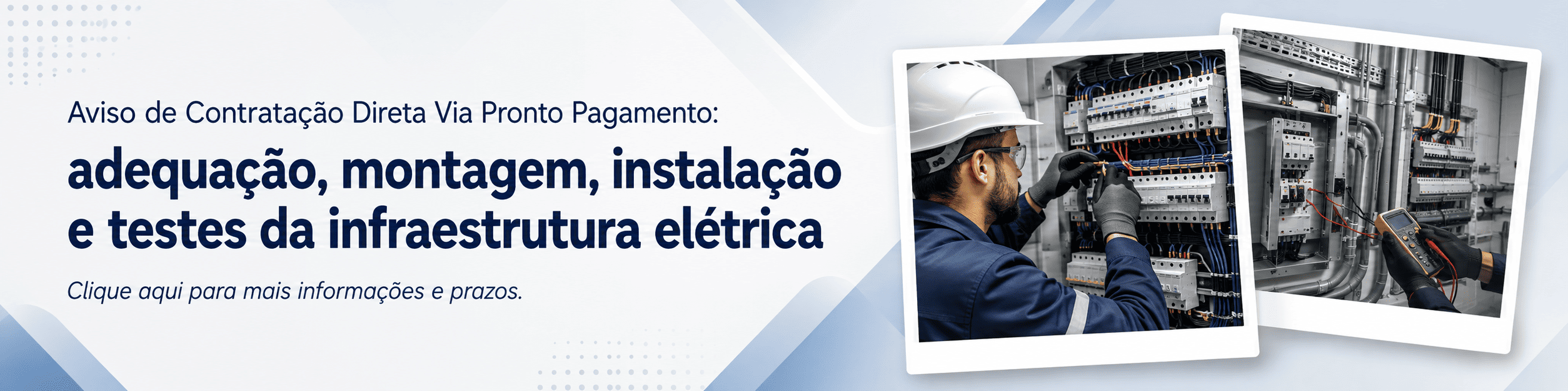 Aviso de Contratação Direta Via Pronto Pagamento para adequação, montagem, instalação e testes da infraestrutura elétrica