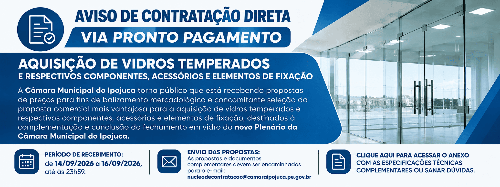Aviso de Contratação Direta Via Pronto Pagamento para aquisição de vidros temperados e respectivos componentes, acessórios e elementos de fixação